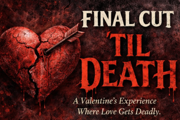 Final Cut Till Death poster: broken heart with a dagger, blood-red text, tagline “A Valentine’s Experience Where Love Gets Deadly.”