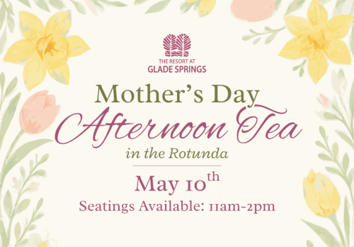 Mother's Day Afternoon Tea at Glade Springs on May 10, from 11 am to 2 pm, with seating and ticket prices available.