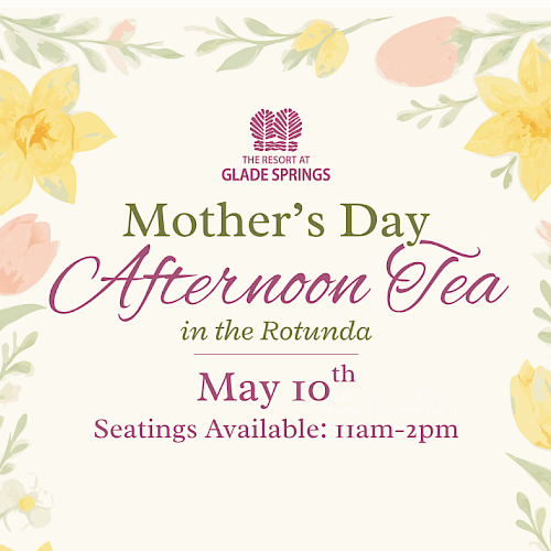 Mother's Day Afternoon Tea at Glade Springs on May 10, from 11 am to 2 pm, with seating and ticket prices available.