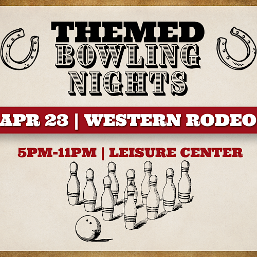 This is a poster advertising themed bowling nights on April 23 at the Western Rodeo, from 5 PM to 11 PM, at the Leisure Center.
