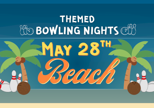 The image promotes a themed bowling night event at the beach on May 28th, featuring palm trees, bowling pins, balls, and a fun summer vibe.