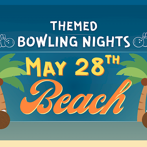 The image promotes a themed bowling night event at the beach on May 28th, featuring palm trees, bowling pins, balls, and a fun summer vibe.