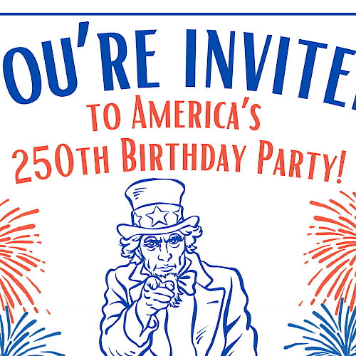 Invite to America's 250th birthday party with fireworks and Uncle Sam pointing at you.