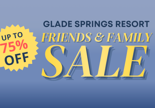 Glade Springs Resort offering up to 75% off on friends and family sale advertisement.